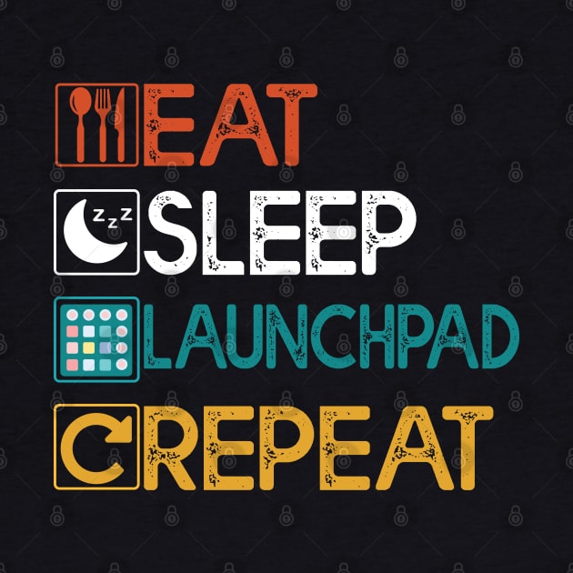 Eat Sleep Launchpad Repeat Gift Launchpad Lovers Gift by mommyshirts